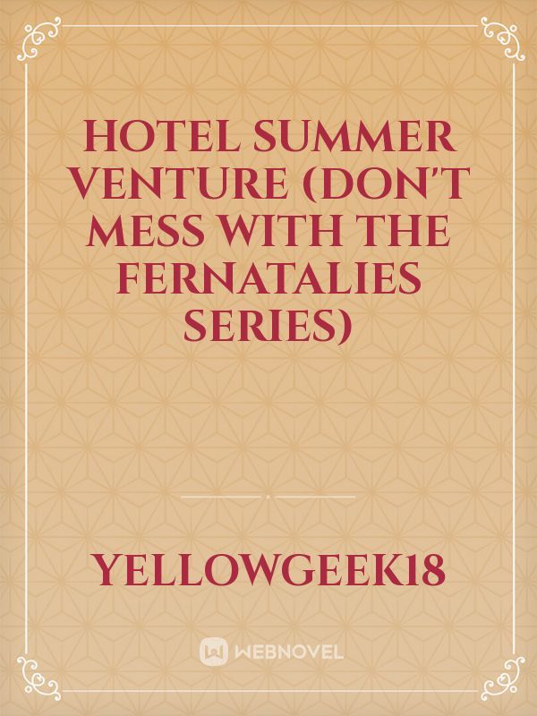 Hotel Summer Venture (Don't Mess with the Fernatalies series) Book