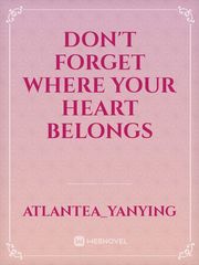 Don't forget where your heart belongs Book