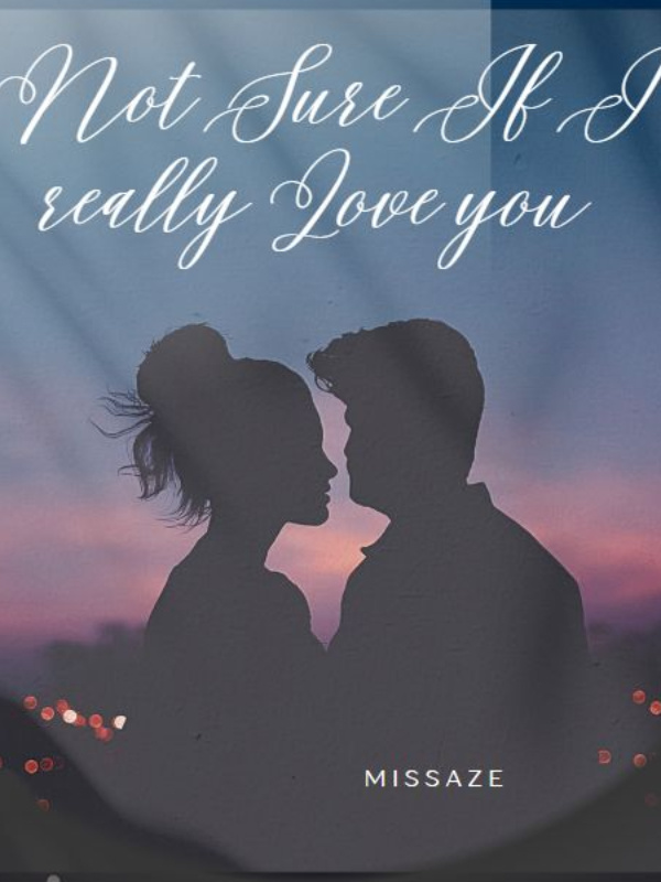 Not sure If I really love you [One-shot] Book
