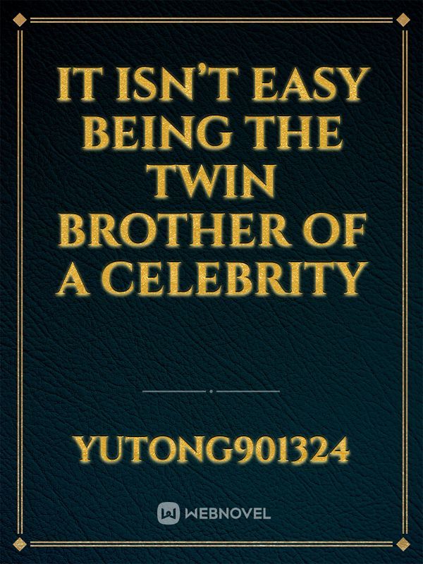 It isn’t Easy Being the Twin Brother of a Celebrity Book