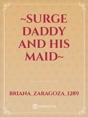 ~Surge daddy and his maid~ Book