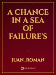 a chance in a sea of failure's Book
