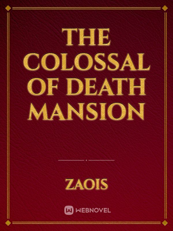 The Colossal of Death Mansion Book