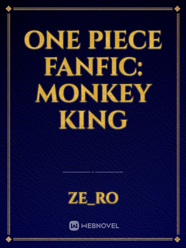 ONE PIECE FANFIC: MONKEY KING