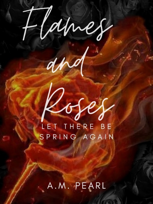 Flames and Roses: Let There Be Spring Again