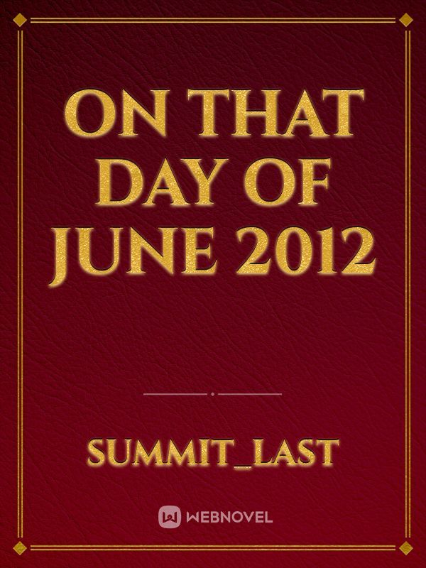 On that day of June 2012