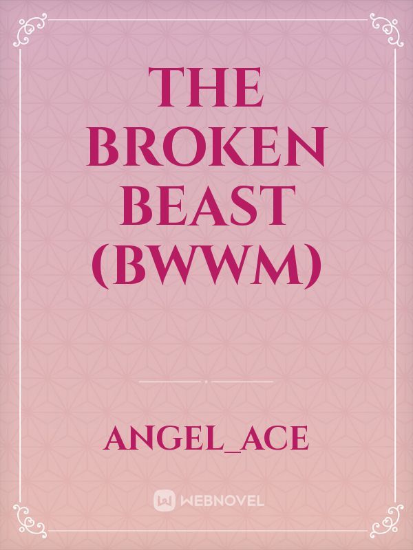 The Broken Beast (BWWM)