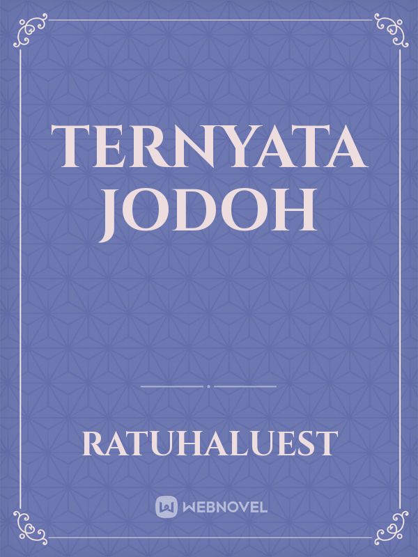 TERNYATA JODOH