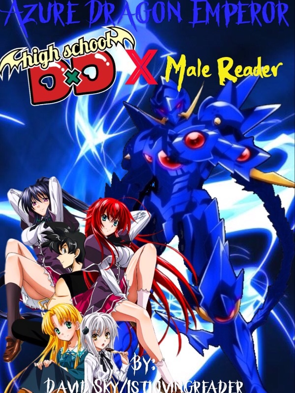 Azure Dragon Emperor: High School DxD X Male Reader