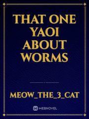 That one Yaoi about worms Book