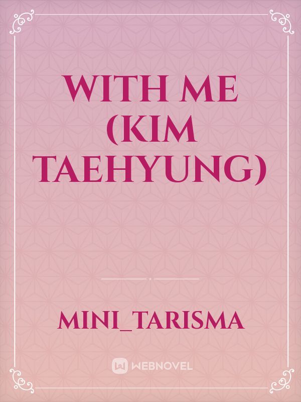 With Me (Kim Taehyung)