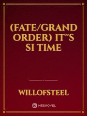 (Fate/Grand Order) It''S SI Time Book