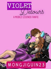 Violet Detours; A Mobile Legends Fanfic Book