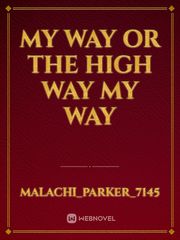 my way or the high way my way Book