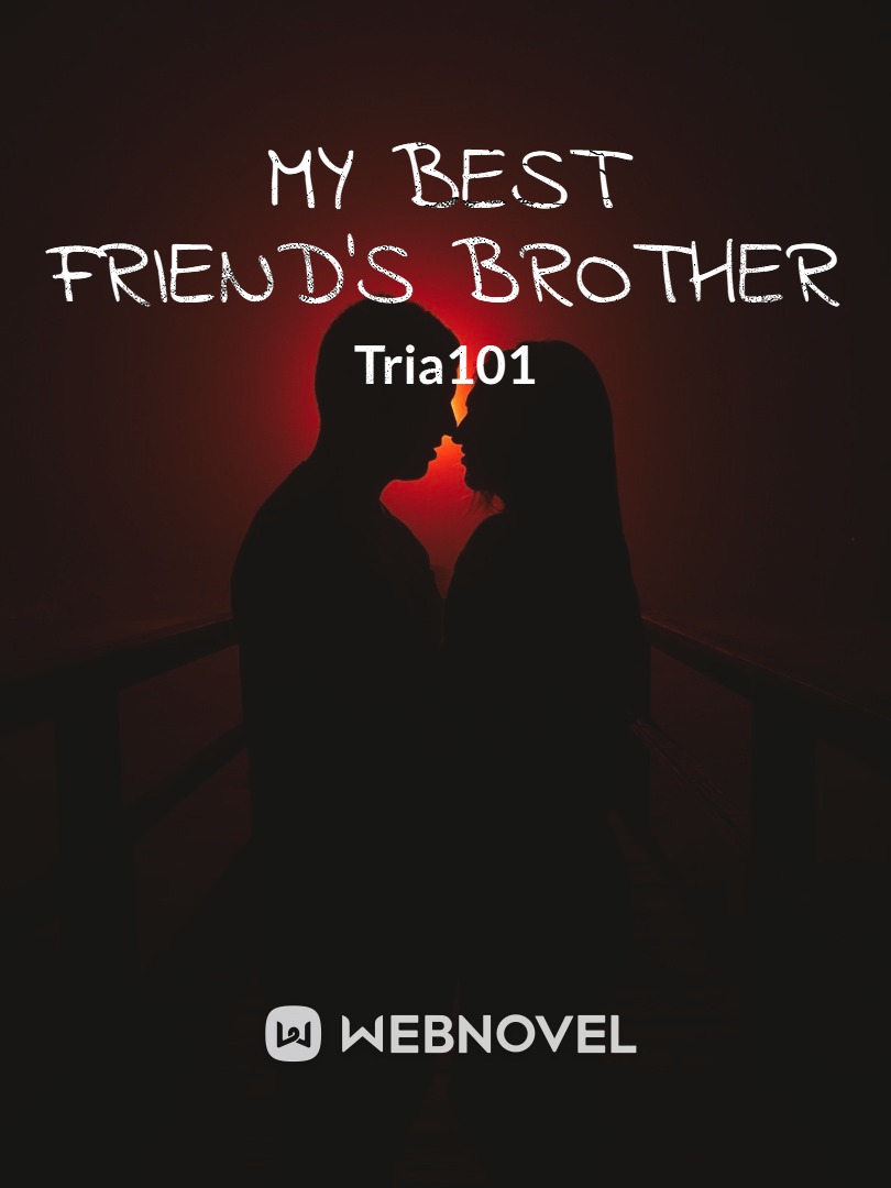 My Best Friend's Brother✔ Book