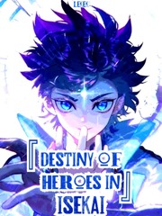 『 Destiny Of Heroes In  Isekai 』 Book