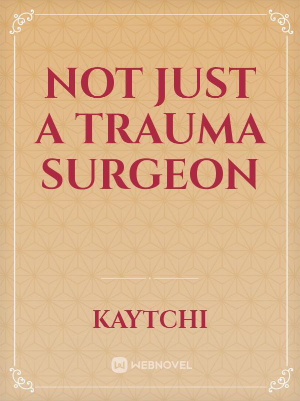 Not Just a Trauma Surgeon