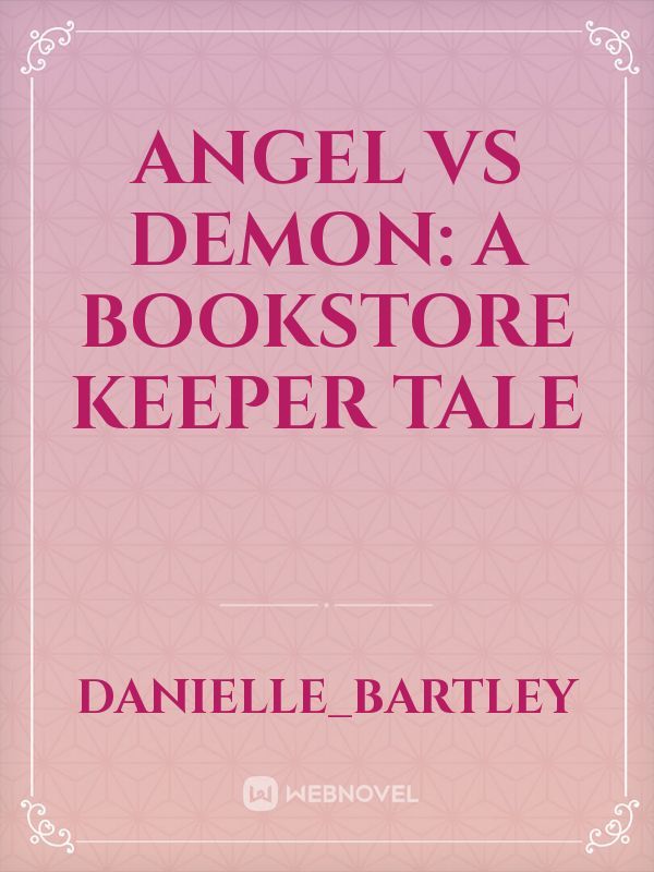 Angel vs Demon: A Bookstore Keeper Tale