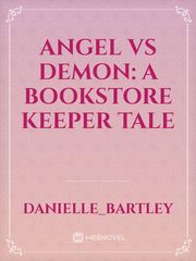 Angel vs Demon: A Bookstore Keeper Tale Book
