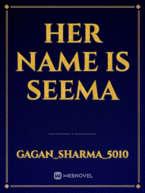 Her name is Seema