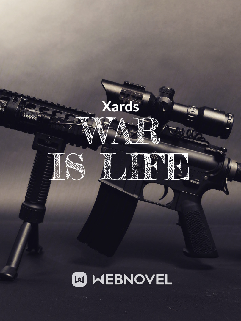 War is Life