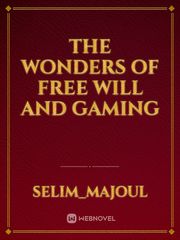The Wonders of Free Will and Gaming Book