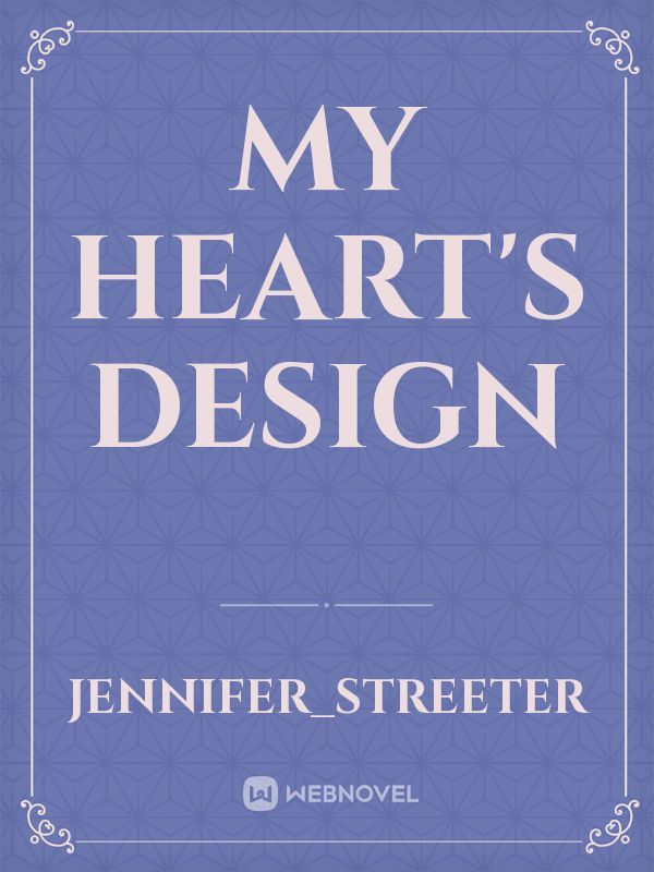 My heart's Design