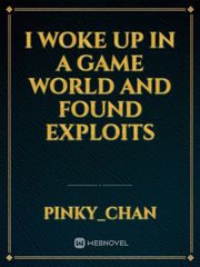 I woke up in a game world and found exploits Book