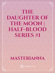 The Daughter Of The Moon | Half-Blood Series #1 Book