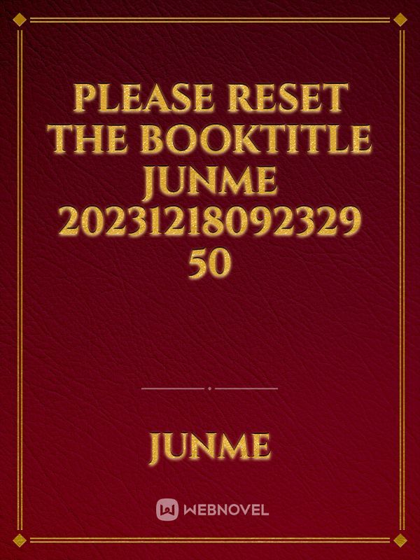 please reset the booktitle Junme 20231218092329 50 Book