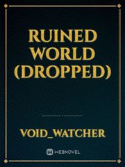 Ruined World (Dropped) Book