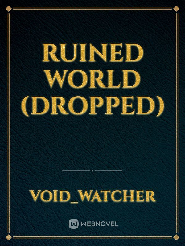 Ruined World (Dropped)