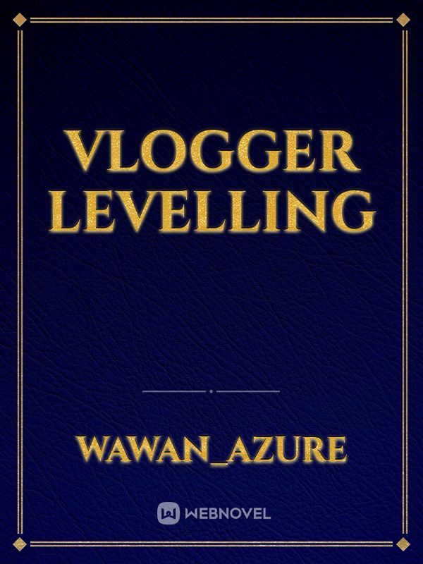 Vlogger Levelling