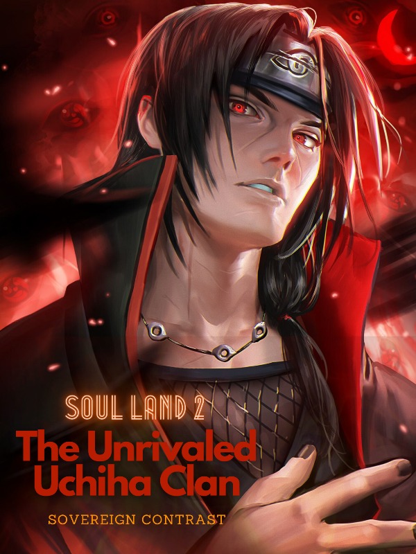 Soul Land 2: The Unrivaled Uchiha Clan Book