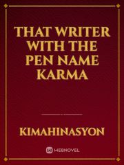 That Writer with The Pen Name Karma Book