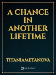A Chance in Another Lifetime Book