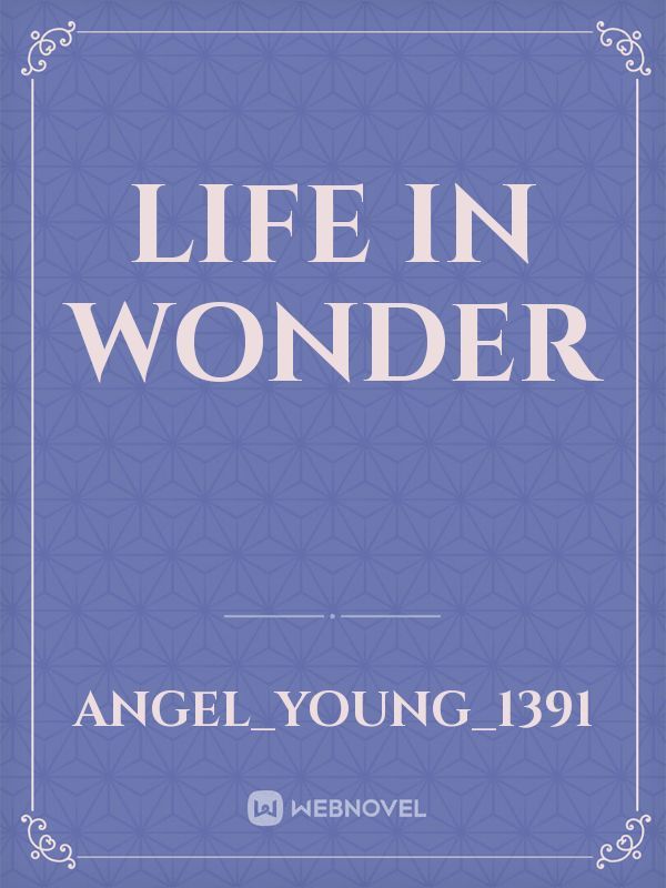 life in wonder