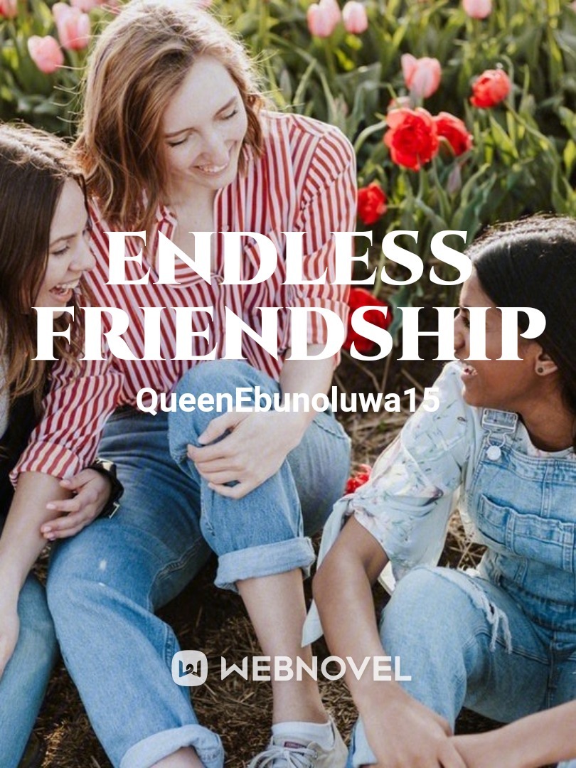 Endless friendship