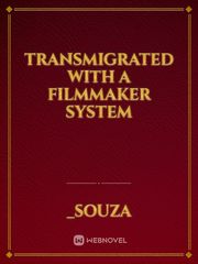 transmigrated with a filmmaker system Book