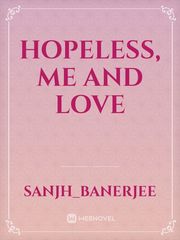 Hopeless, me and love Book