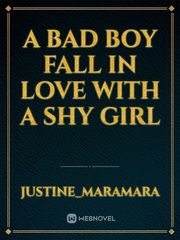 A bad boy fall in love with a shy girl Book