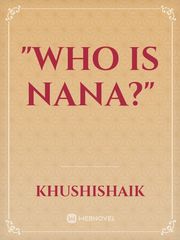 "Who is NANA?" Book