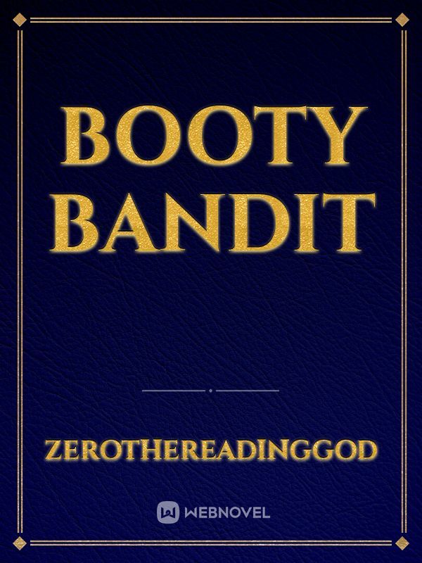 Booty bandit