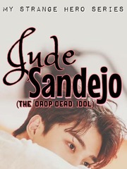 My Strange Hero 1: Jude Sandejo (The Drop-Dead Idol) Book