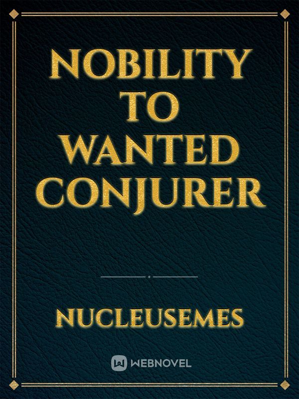Nobility to Wanted Conjurer