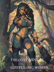The continent of lustful orc women Book
