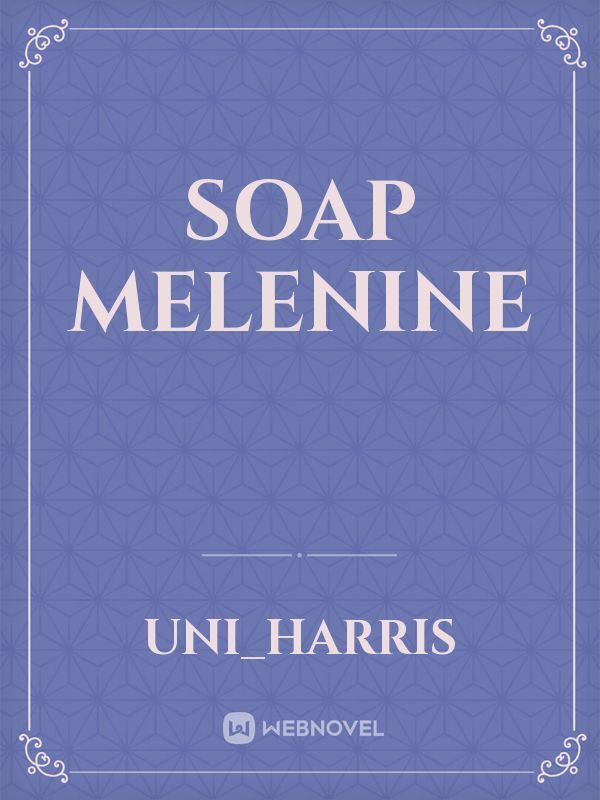 Soap melenine