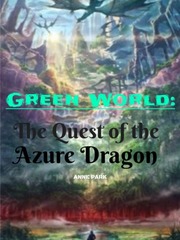 Green World: The Quest of the Azure Dragon Book