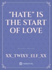 "Hate" is the start of love Book