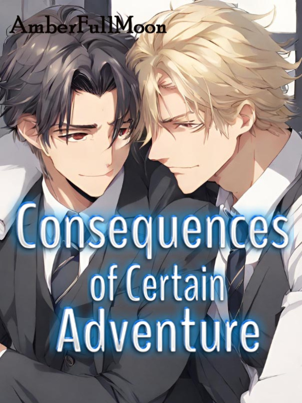 Consequences of Certain Adventure